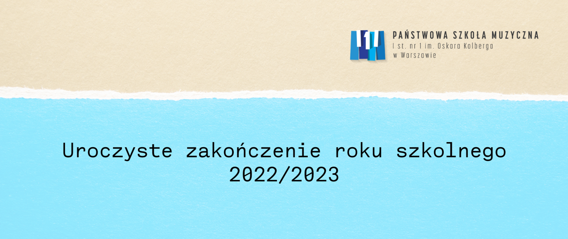 Infografika w dwóch kolorach: beżowym w górnej części i błękitnym w dole. W górnym prawym rogu logo szkoły. W dolnej części grafiki tekst: "Uroczyste zakończenie roku szkolnego 2022/2023".