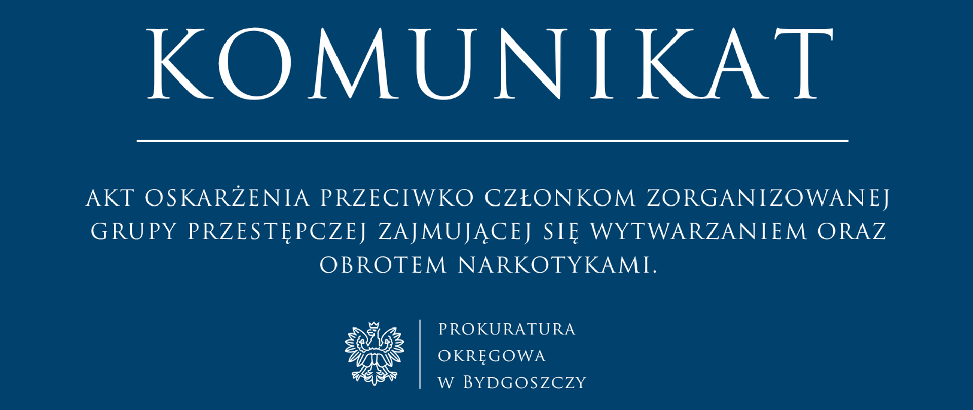 AKT OSKARŻENIA PRZECIWKO CZŁONKOM ZORGANIZOWANEJ GRUPY PRZESTĘPCZEJ ZAJMUJĄCEJ SIĘ WYTWARZANIEM ORAZ OBROTEM NARKOTYKAMI.