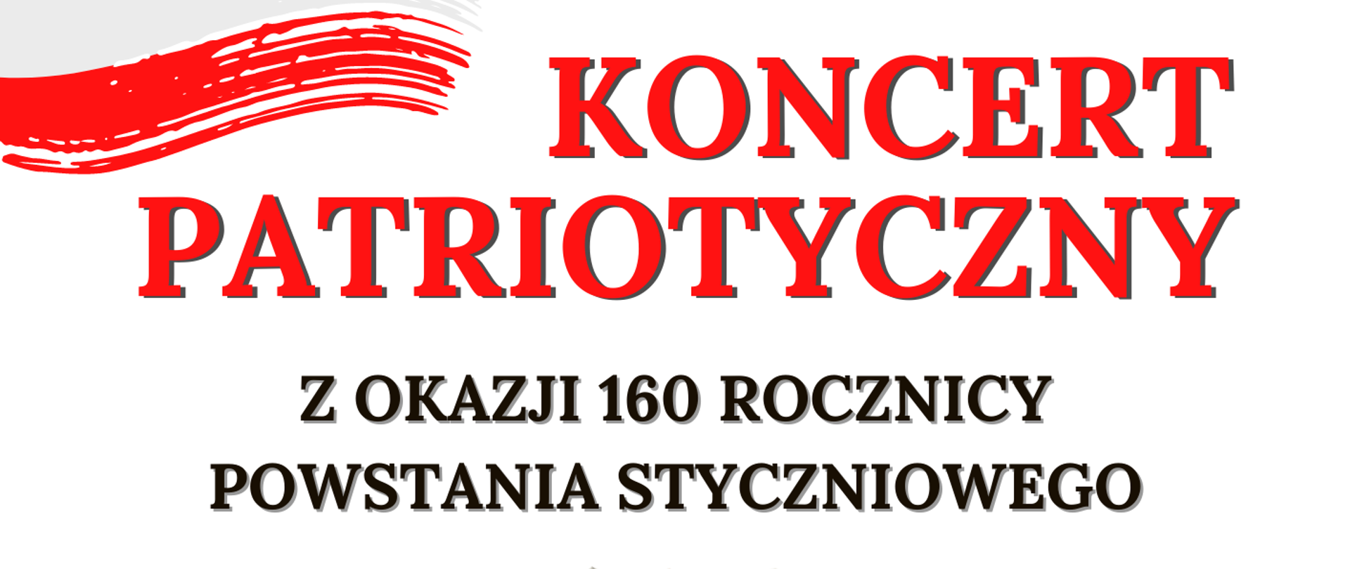 Na białym tle widoczne są informacje od góry: o organizatorze - PSM I st. w Zambrowie poniżej w 1/3 wysokości plakatu dużą czerwoną czcionką nazwa imprezy, pod nim obrazek przedstawiający postacie z okresu powstania styczniowego. Niżej opis wykonawców, poniżej na czerwono data i miejsce imprezy na czarno. W stopce logo patronów medialnych oraz logo miasta Zambrów.