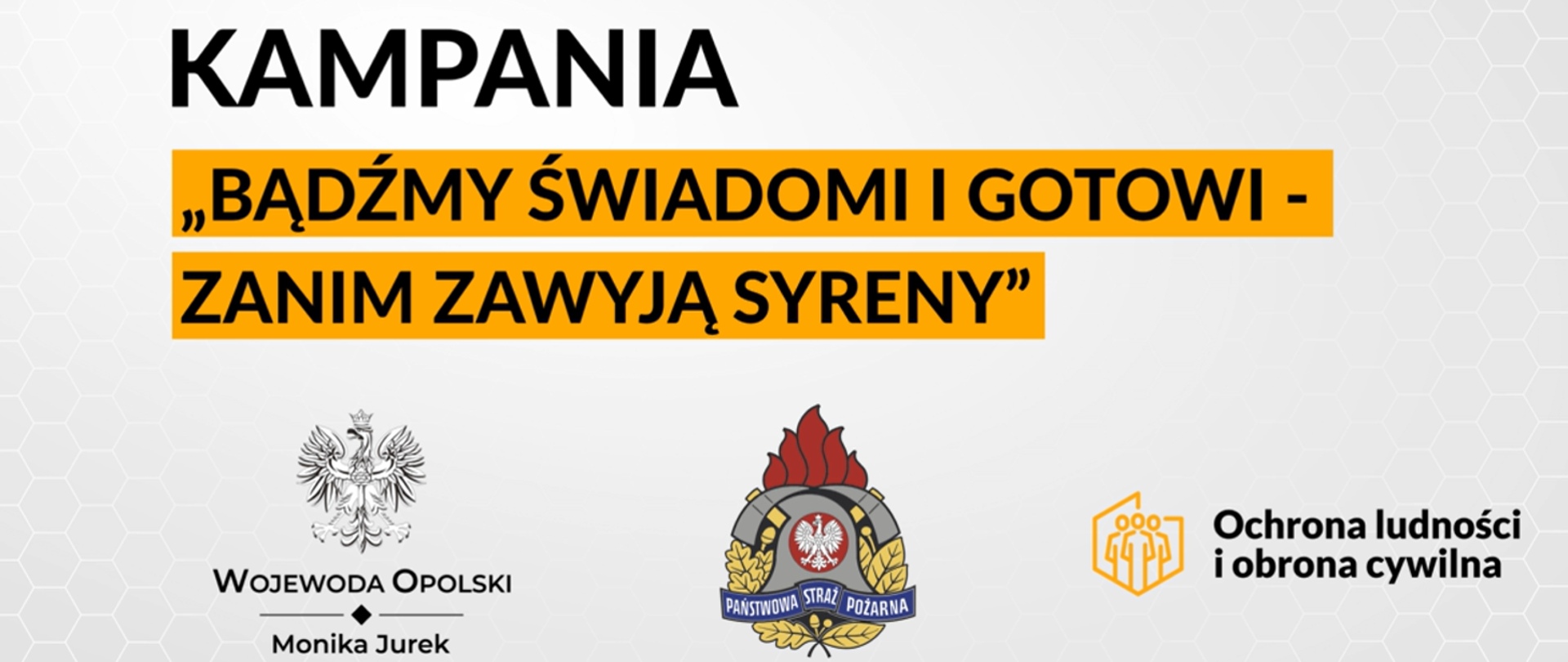 Kampania edukacyjno-informacyjna „Bądźmy świadomi i gotowi - zanim zawyją syreny”