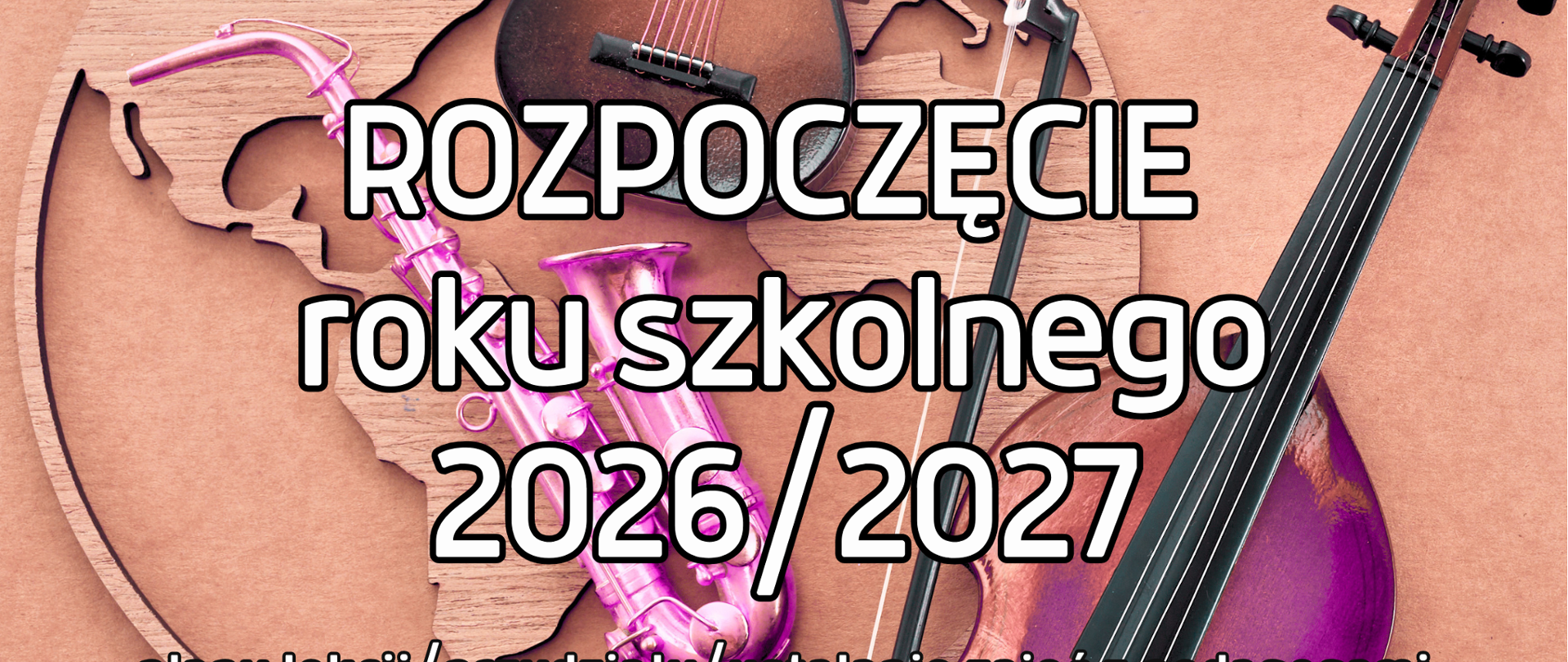 Na beżowym tle gitara i wiolonczela. Na środku napis "Rozpoczęcie roku szkolnego 2026/27".