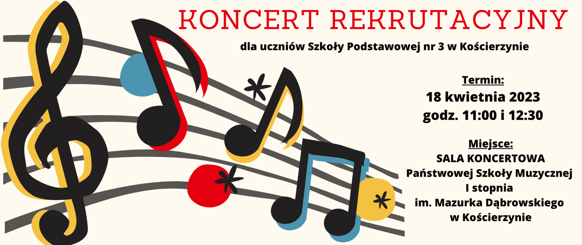 na kremowym tle po lewej stronie pięciolinia na na niej klucz wiolinowy oraz nuty. U góry obrazka czerwony napis koncert rekrutacyjny. Poniżej czarną czcionką informacje odnoście koncertu: termin, miejsce.