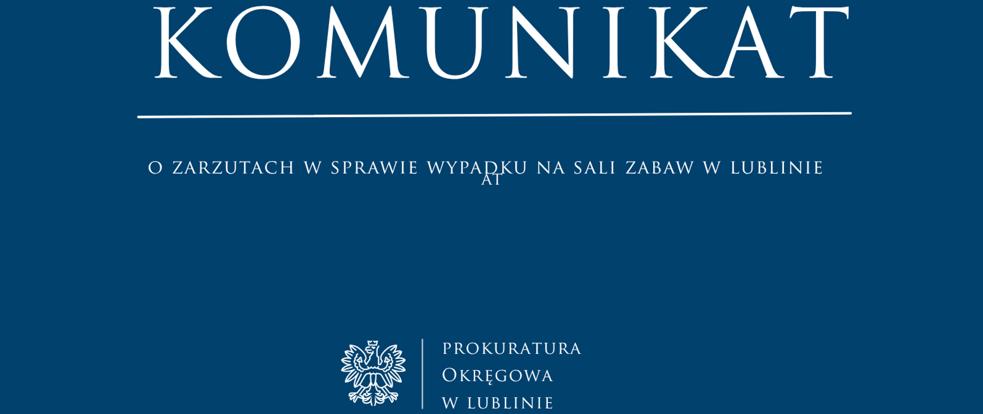 Niebieski baner o treści: Komunikat o zarzutach w sprawie wypadku na sali zabaw w Lublinie