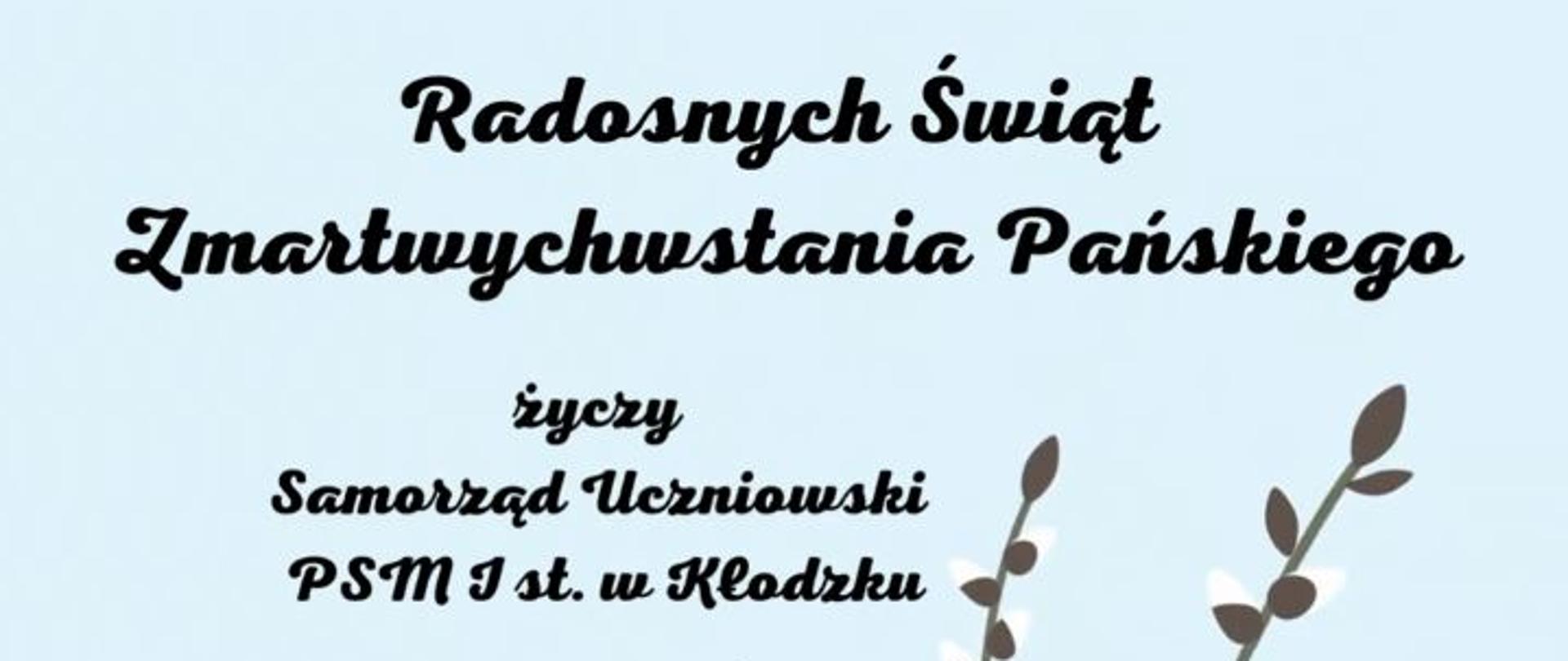 Życzenia świąteczne na niebieskim tle z tekstem "Radosnych Świąt Zmartwychwstania Pańskiego życzy Samorząd Uczniowski PSM I st. w Kłodzku