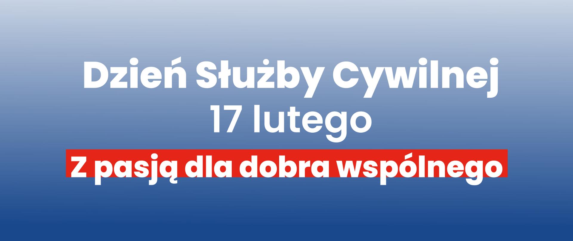 Dzień Służby Cywilnej 17 lutego Z pasją dla dobra wspólnego