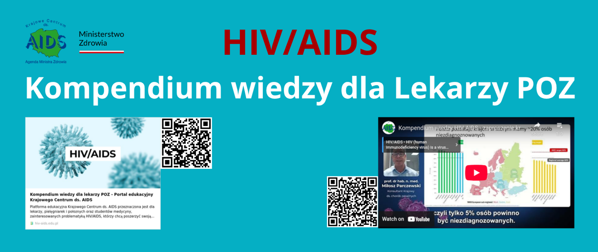 morski kolor tła, pośrodku napis czerwony i biały: HIV/AIDS Kompendium wiedzy dla Lekarzy POZ, w lewym górnym roku logotypy Krajowego Centrum ds. AIDS i Ministerstwa Zdrowia, pod napisem po lewej stronie kod QR i link do strony internetowej kursu e-learningowego (link jak odnośnik obrazu strony), po prawej stronie kod QR i link do kanału You Tube z nagraniami e-learningowymi (link jako odnośnik obrazu strony)