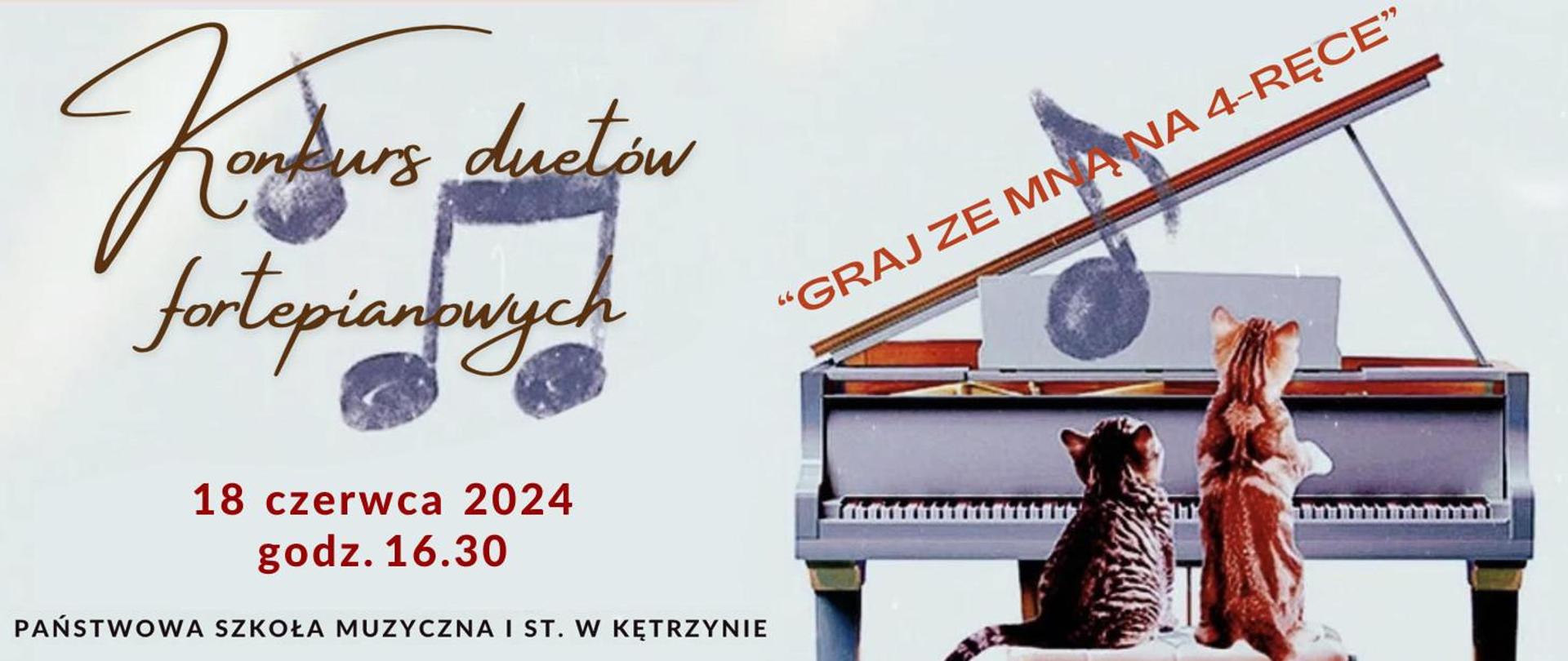 Plakat z fortepianem z postaciami dwóch kotów grających na instrumencie, napis-Konkurs duetów fortepianowych graj ze mną na 4-ręce, 18 czerwca 2024 godz. 16.30, Państwowa Szkoła Muzyczna I st. w Kętrzynie