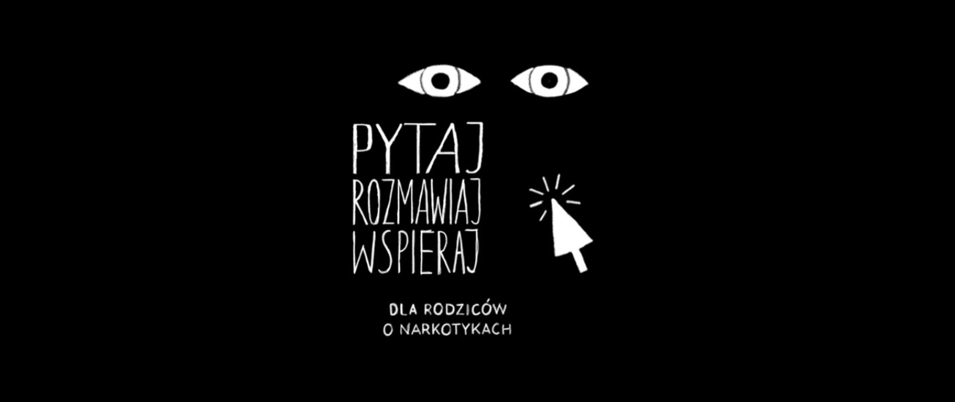 czarna grafika z białym napisem pytaj rozmawiaj wspieraj