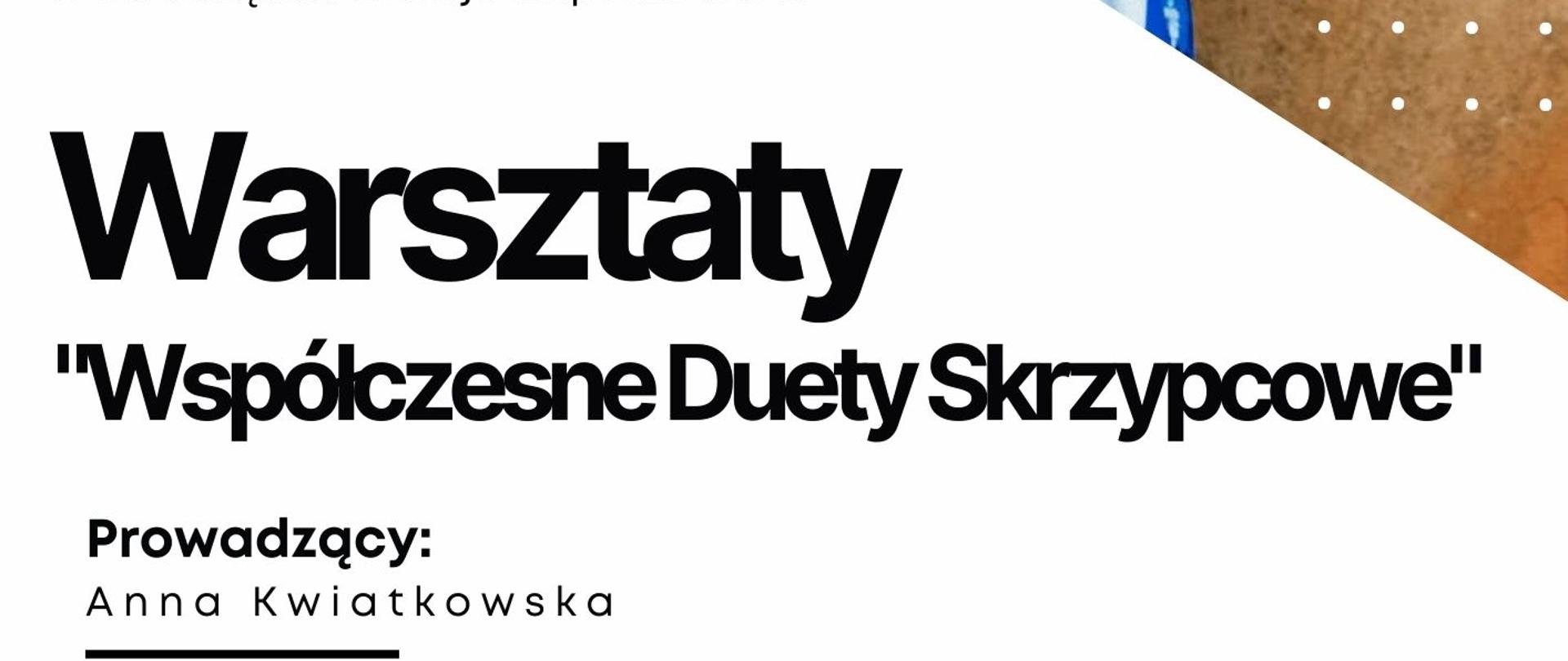 Plakat informacyjny dotyczący Warsztatów pod tytułem Współczesne Duety Skrzypcowe odbywających się w dniach 9-10 kwietnia 2025 w godz. od 12.00 do 19.00 w Auli Szkoły Muzycznej