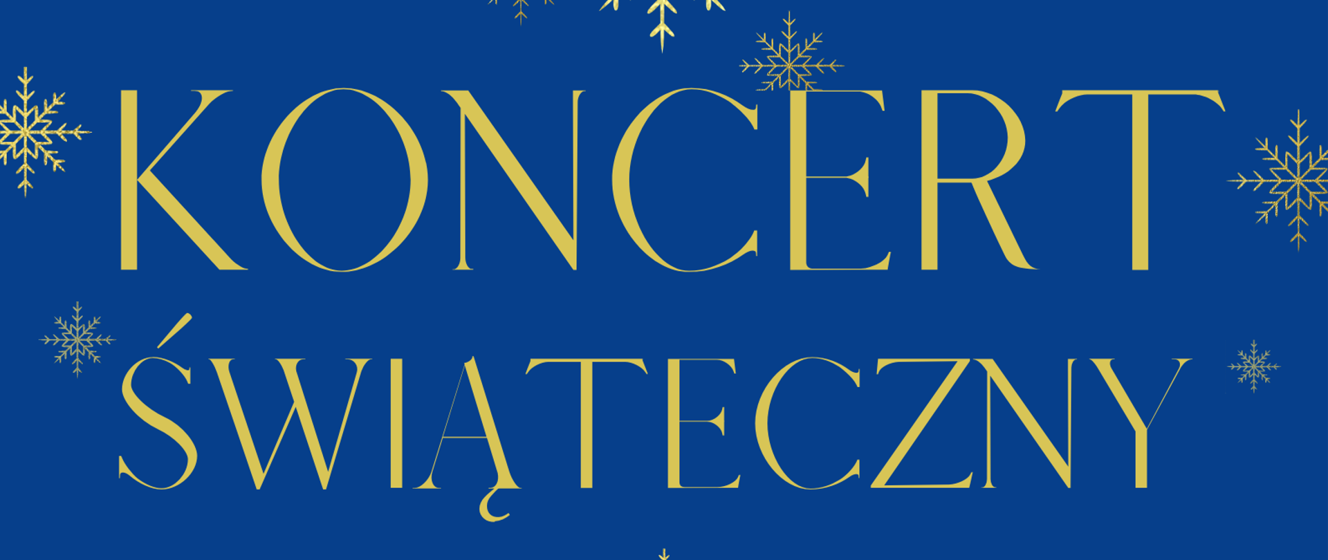 Plakat w kolorze ciemnoniebieskim zaprasza na koncert z okazji Świąt Bożego Narodzenia. U góry po lewej stronie plakatu znajduje się logo szkoły, na środku i po prawej - złote płatki śniegu i gwiazdki. Na środku plakatu widnieje duży napis Koncert Świąteczny, poniżej data, godzina i miejsce koncertu: 20.12.2024 r., godz. 16:30, sala koncertowa PSM w Szczytnie. W tle małe złote płatki śniegu.