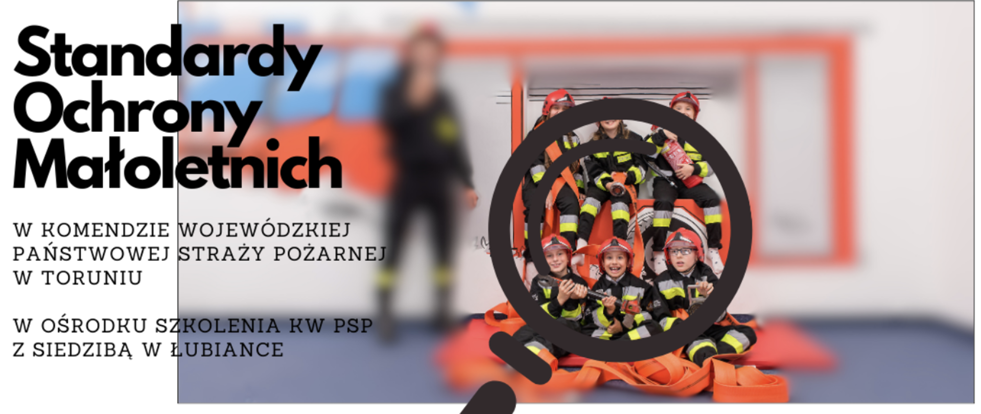 Standardy Ochrony Małoletnich w jednostkach organizacyjnych PSP