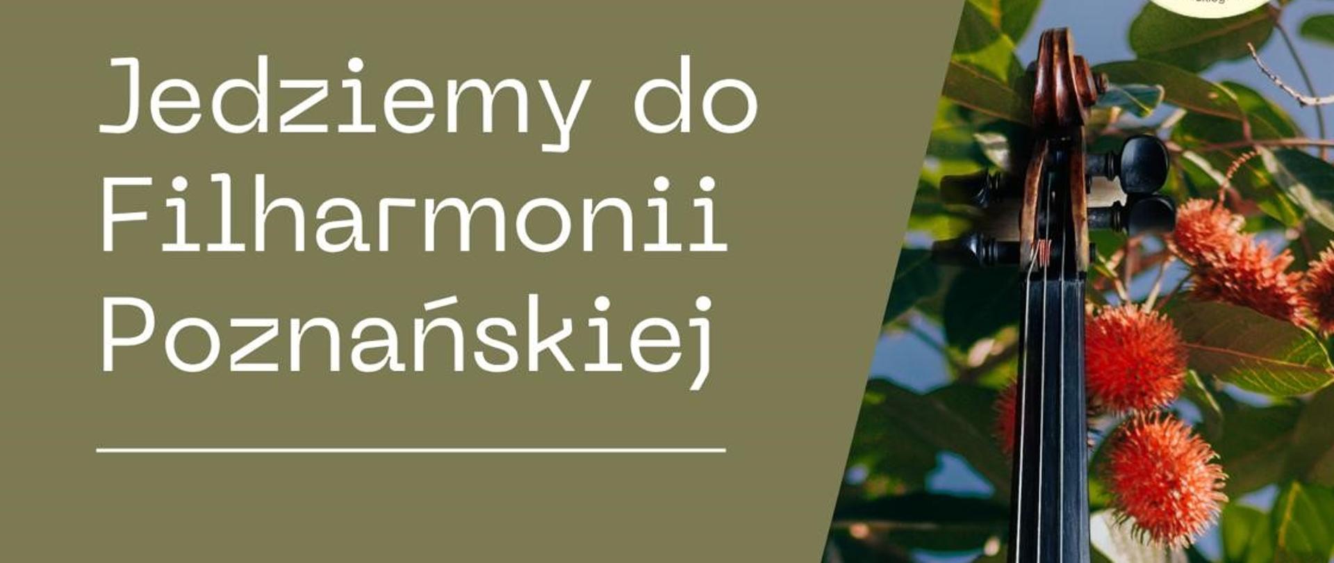 Plakat z tłem w kolorze zielonym po lewej stronie oraz zdjęciem przedstawiającym skrzypce z prawej strony afiszu. Na plakacie znajdują się informacje dotyczące wyjazdu do Filharmonii Poznańskiej na 17. Międzynarodowy Konkurs Skrzypcowy im. H. Wieniawskiego w Poznaniu. Wyjazd odbędzie się w poniedziałek 12.10.2026 roku o godzinie 8:00.