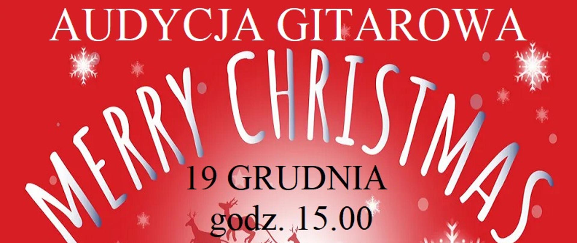 Plakat w czerwonych kolorach z napisami: Audycja gitarowa. Merry Christmas oraz informacje: 19 grudnia, godzina 15.00, sala koncertowa PSM I st. im. J.S. Bacha w Grajewie. Na samym dole grafika Świętego Mikołaja z gitarą w czerwonym tle stojącego na śniegu. Po bokach choinki. 