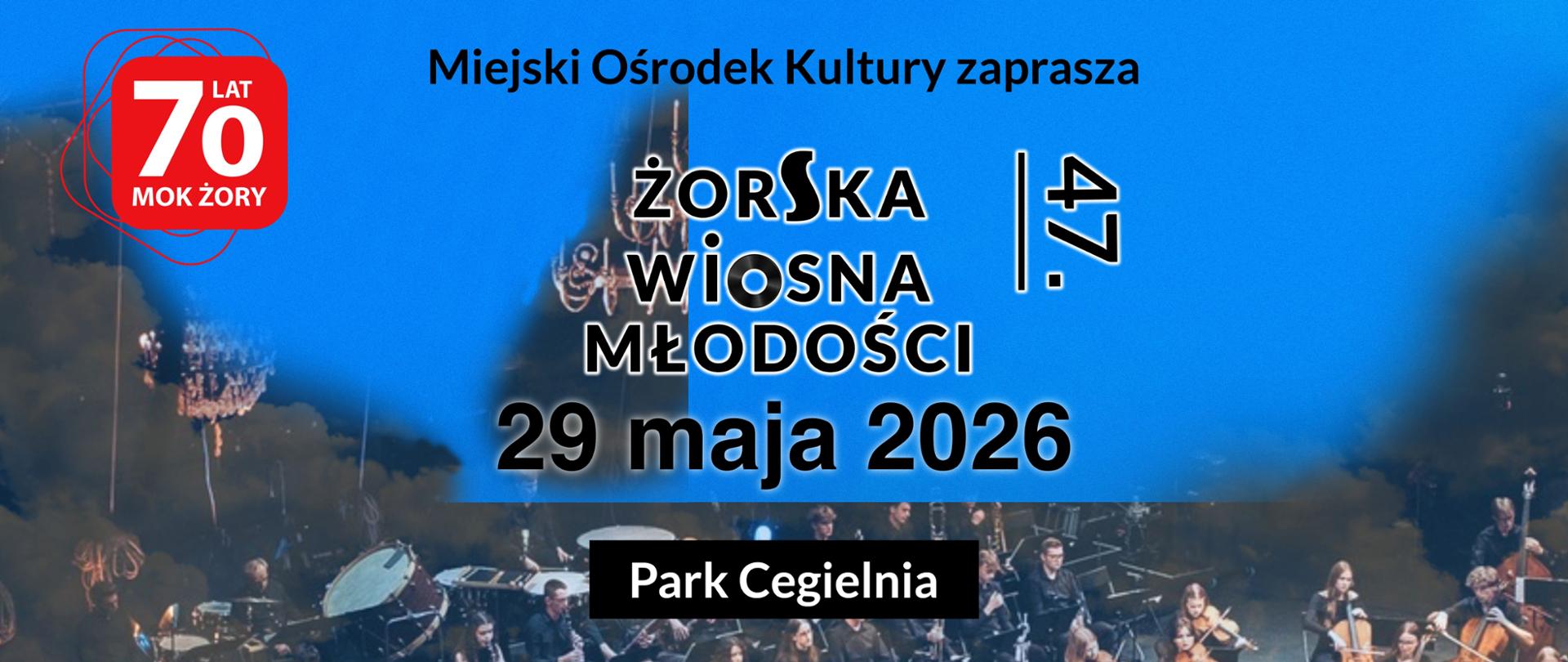 Plakat wydarzenia kulturalnego organizowanego przez Miejski Ośrodek Kultury w Żorach. W górnej części znajduje się logo „70 lat MOK Żory” oraz napis zapraszający na 47. Żorską Wiosnę Młodości. Podano datę wydarzenia: 29 maja 2026 roku oraz miejsce: Park Cegielnia. Na tle zdjęcia orkiestry symfonicznej występującej na scenie umieszczono informacje o koncercie. W dolnej części plakatu, na tle kolorowej łąki z kwiatami, wymieniono wykonawców. W prawym dolnym rogu znajduje się kod QR. Na samym dole widoczne są logotypy partnerów i sponsorów wydarzenia.
