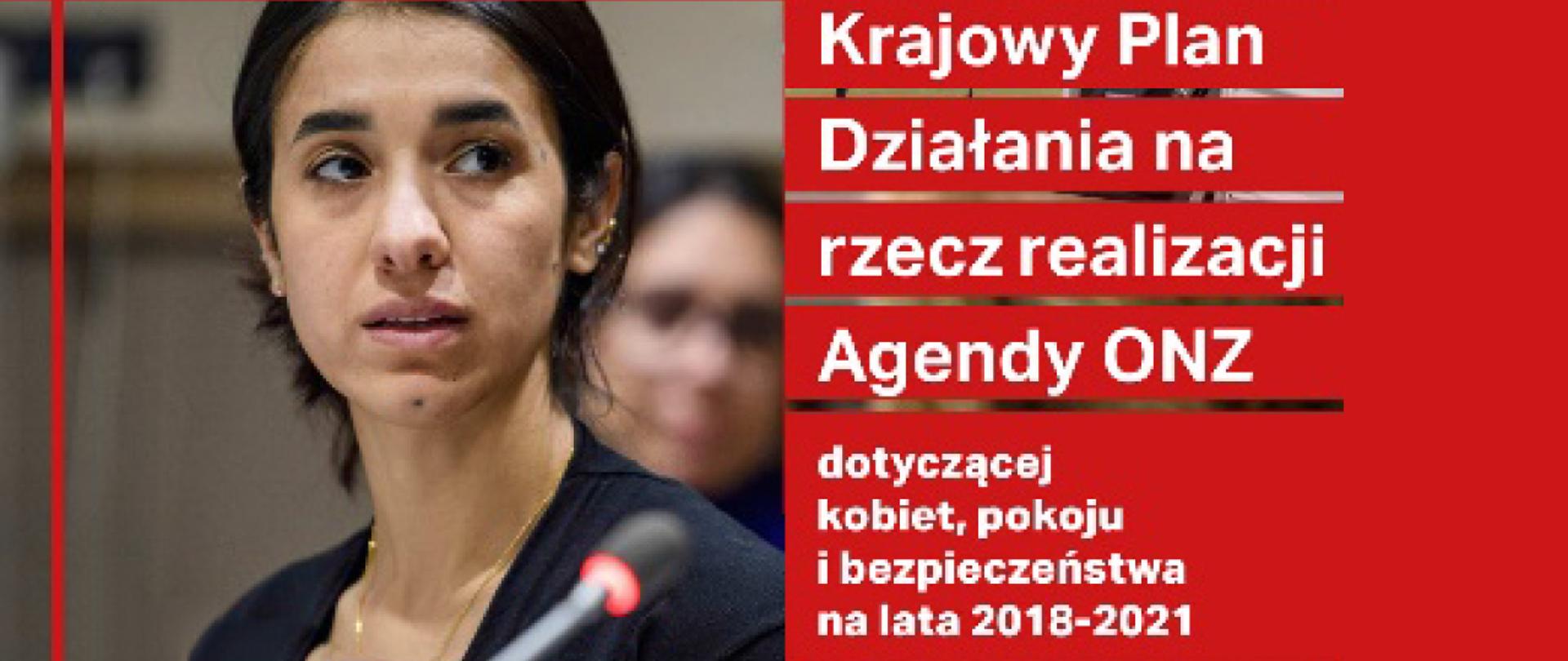 Zdjęcie kobiety oraz napis: Krajowy Plan Działania na rzecz realizacji Agendy ONZ dotyczącej kobiet, pokoju i bezpieczeństwa na lata 2018-2021