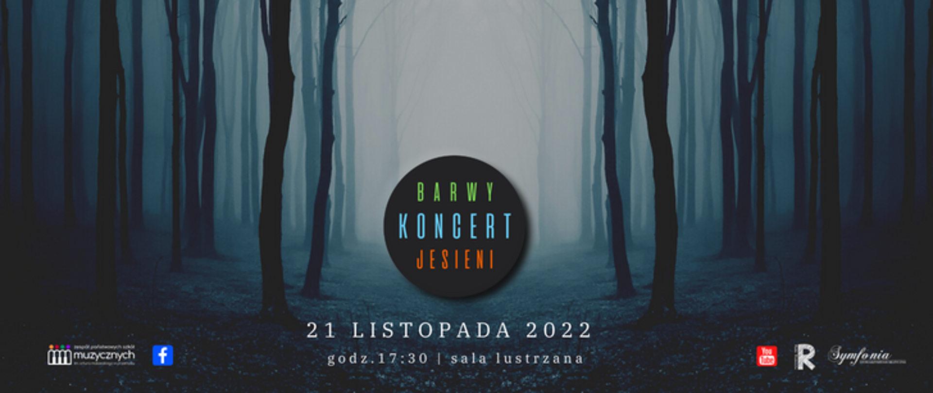 zdjęcie przedstawia fragment lasu, drzewa po prawej i lewej stronie z prześwitem pośrodku w którym znajduje się okrąg czarny z napisem w trzech wersach od góry: barwy koncert jesieni. na dole od lewej: logotyp ZPSM w Przemyślu, logo facebook, napis o treści: dwudziestego pierwszego listopada 2022 godzina 17:30, sala lustrzana, po prawej logotym you tube, rady rodziców oraz symfoni