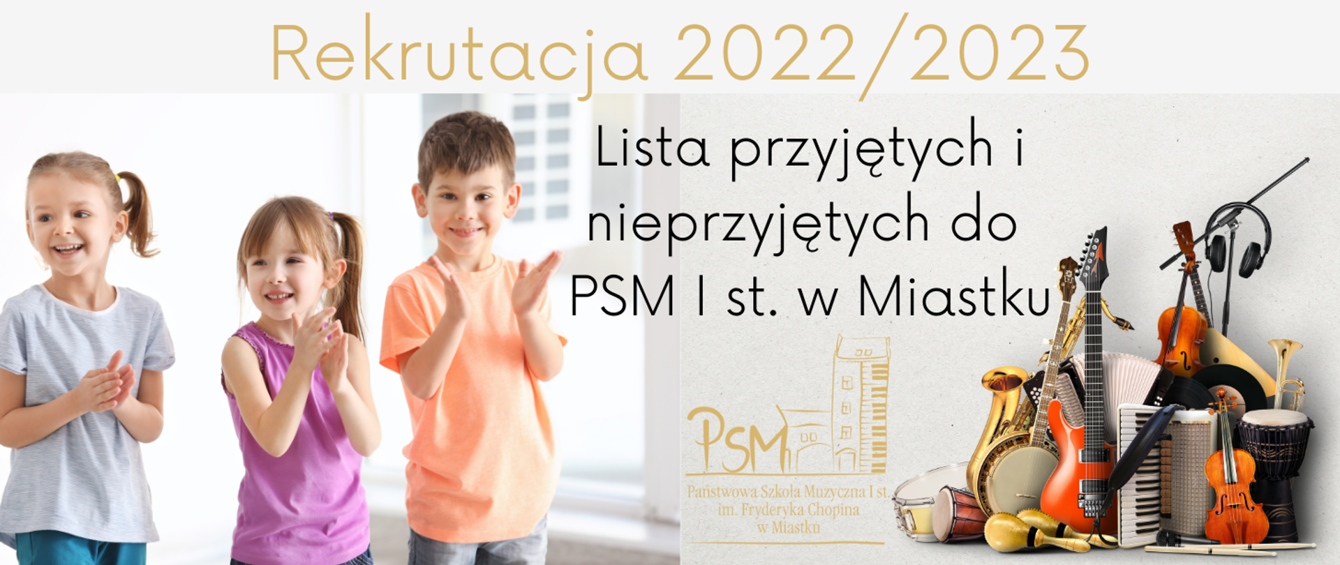 Grafika przedstawiająca po lewej stronie uśmiechnięte dzieci po prawej stronie instrumenty muzyczne oraz teks na środku: "Rekrutacja 2022/2023 - Lista przyjętych i nieprzyjętych do PSM I st. w Miastku"