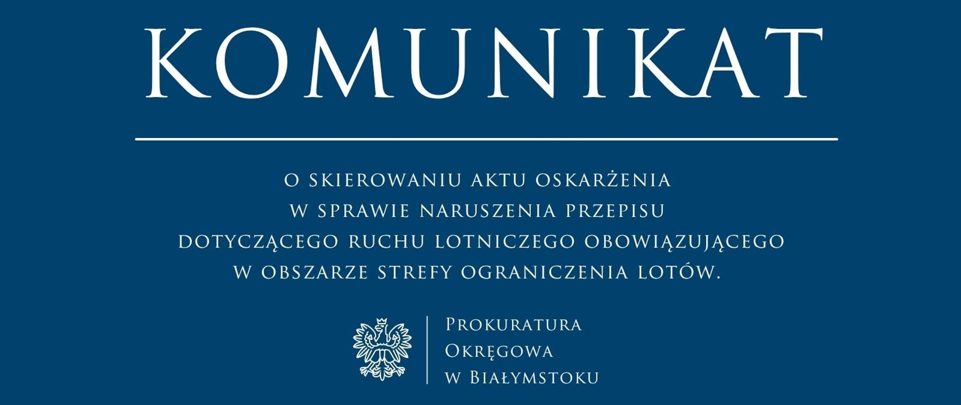 Komunikat o skierowaniu aktu oskarżenia w sprawie naruszenia przepisu dotyczącego ruchu lotniczego obowiązującego w obszarze strefy ograniczenia lotów.