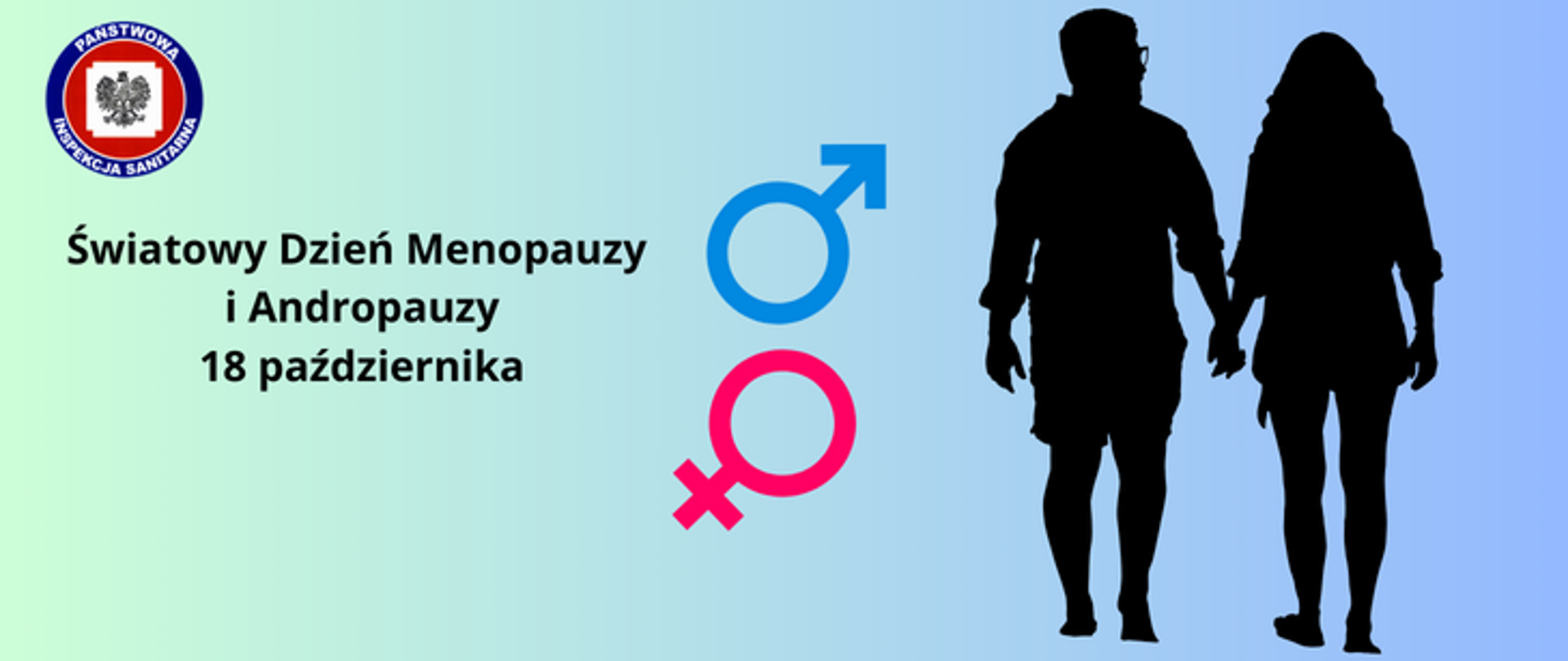 Z prawej strony grafiki na zielononiebieskim tle sylwetki kobiety i mężczyzny, po środku symbole graficzne przedstawiające kobietę w kolorze czerwonym i mężczyznę w kolorze niebieskim, z lewej strony ciemny napis Światowy dzień Menopauzy i Andropauzy 18 października, w lewym górnym rogu logo Państwowej Inspekcji Sanitarnej. 