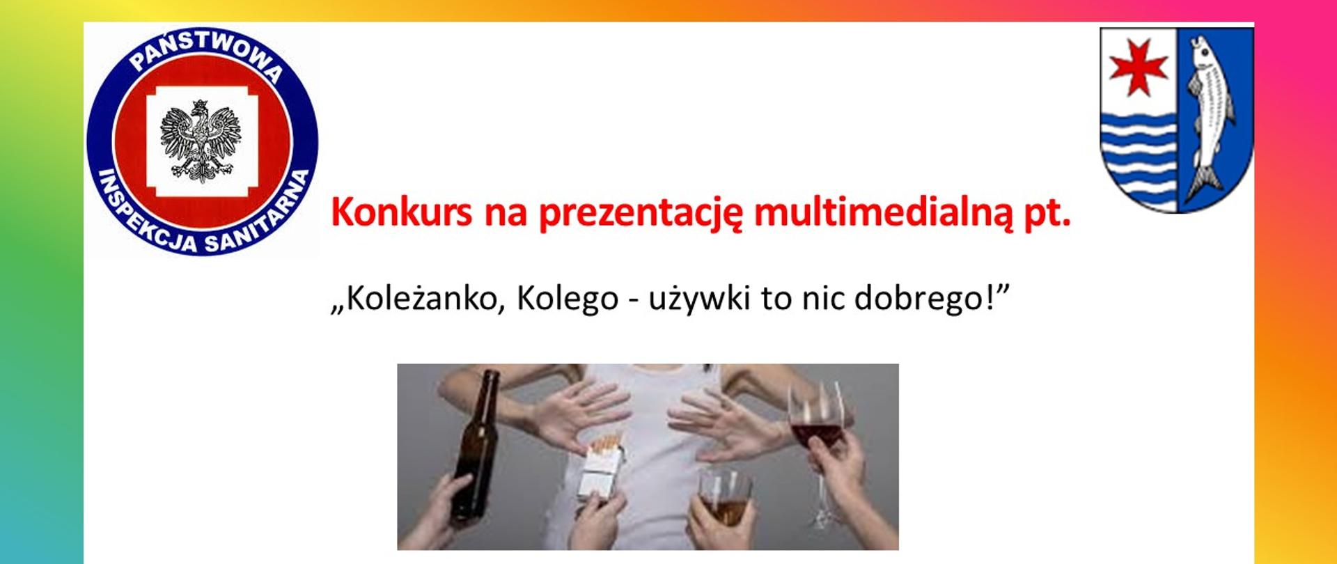 Konkurs Powiatowy na najlepszą prezentację multimedialną pt.” Koleżanko, kolego-używki to nic dobrego!”