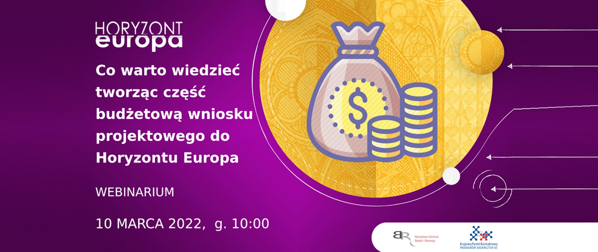 Horyzont Europa
Co warto wiedzieć tworząc część budżetową wniosku projektowego do Horyzontu Europa
Webinarium
10 marca 2022, g. 10:00