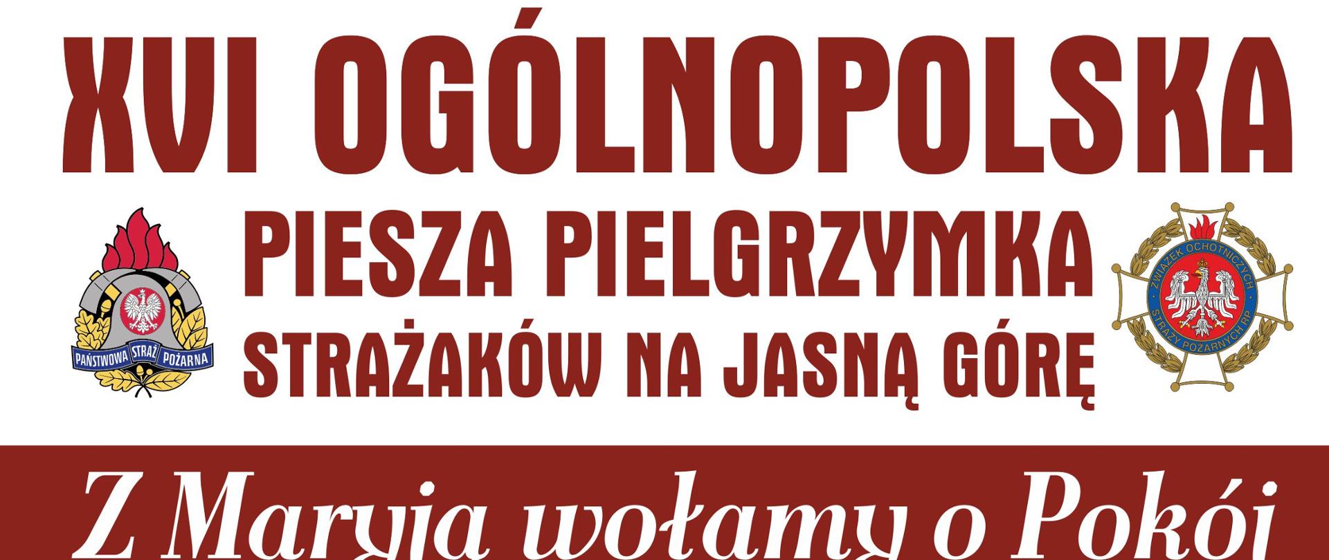 Plakat promujżcy XVI Ogólnopolską Pieszą Pielgrzymkę Strażaków na Jasną Górę w dniach 05-14.08.2022 r. Start w Warszawie Bazylika Katedralna św. Floriana.