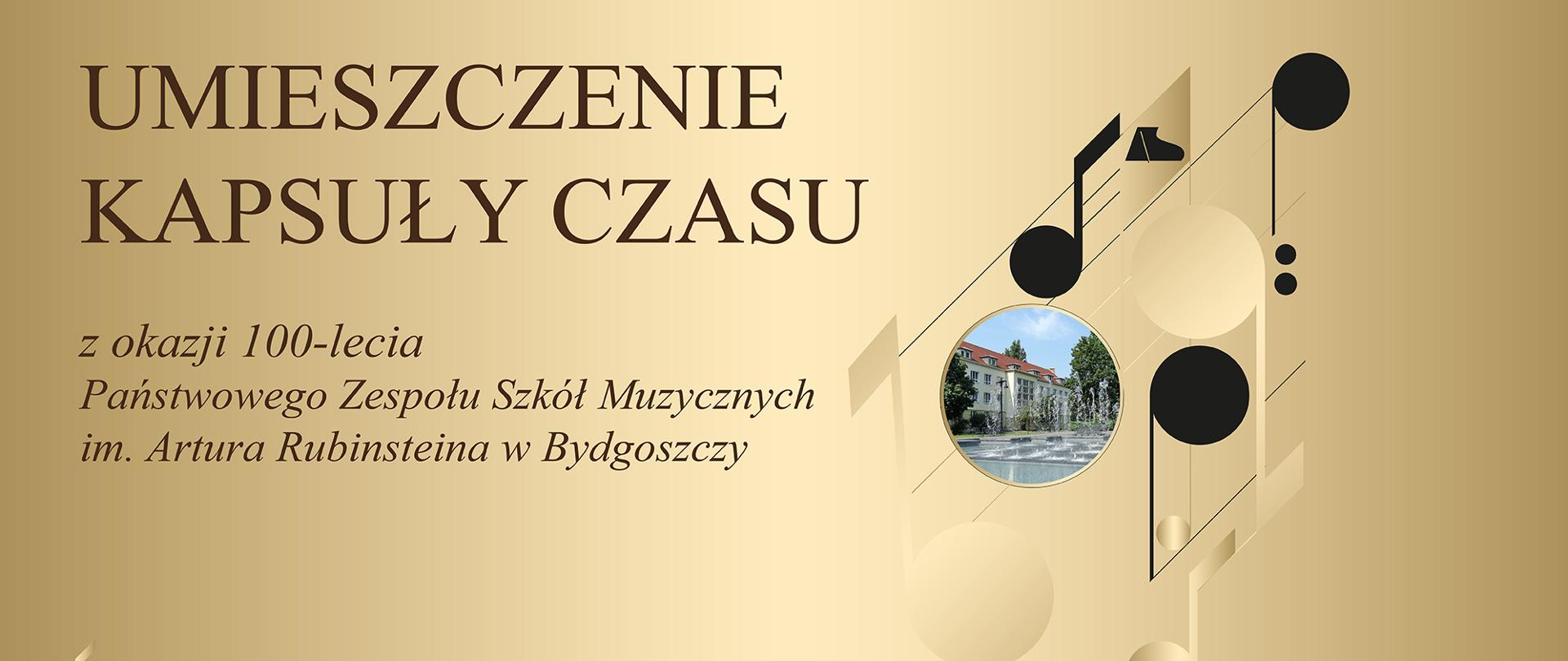 na złotym tle po prawej stronie kolorowe nuty po lewej brązowe napisy informujące o wydarzeniu z okazji jubileuszu 100-lecia szkoły umieszczeniu kapsuły czasu w budynku szkoły dwudziestego trzeciego października 2025.