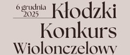 Plakat na jasnym z grafiką wiolonczeli oraz szczegółowymi informacjami dotyczącymi Kłodzkiego Konkursu Wiolonczelowego, który odbędzie się 06 grudnia 2026 w Kłodzku