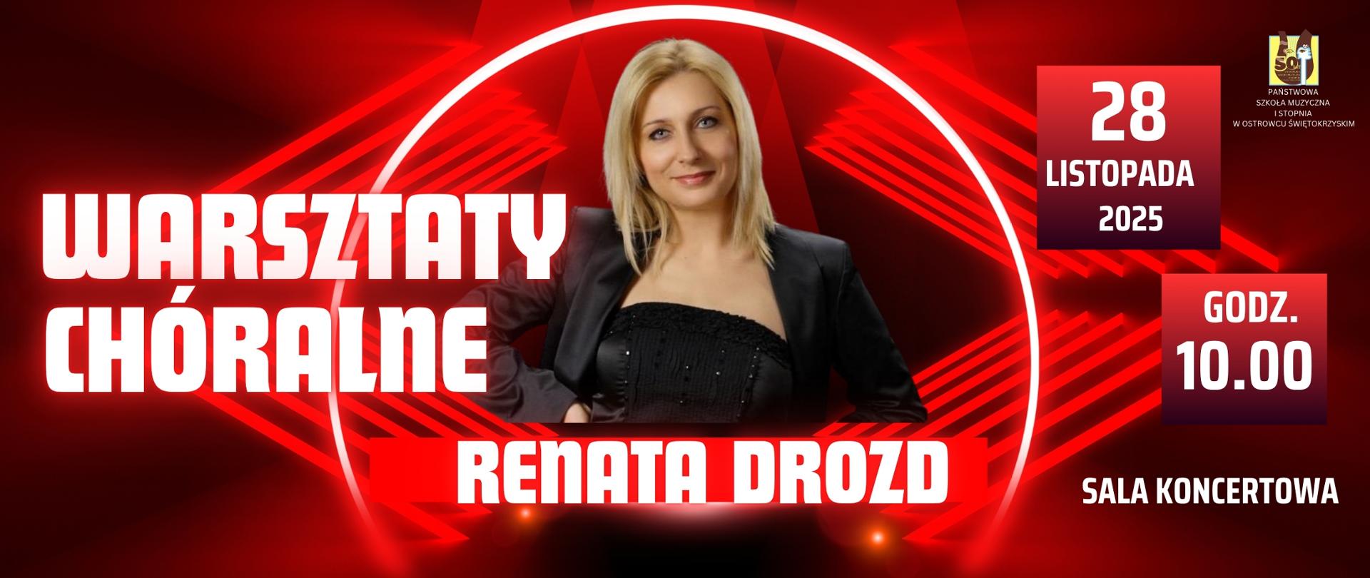 pani Renata Drozd, na czerwonym tle z białymi literami informującymi o Warsztatach Chóralnych z z logo szkoły po prawej stronie w żółto-brązowym kolorze