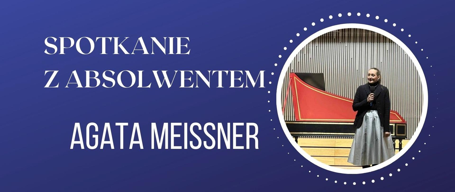 Spotkanie z Absolwentem - Agata Meissner