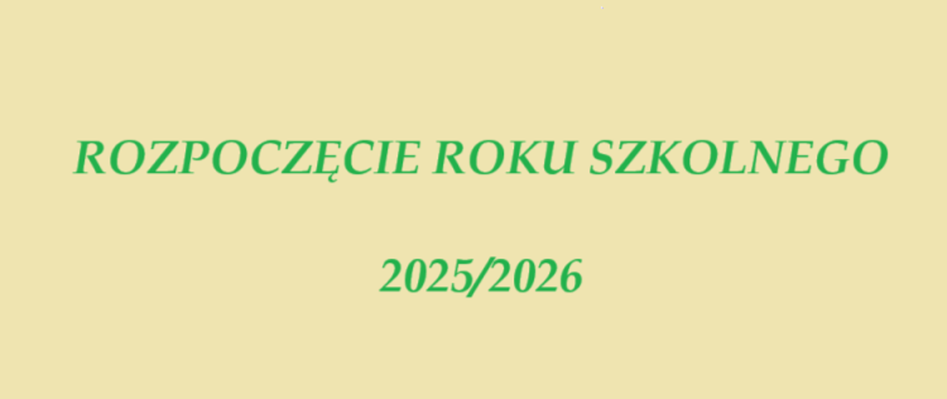 Zielony napis: Rozpoczęcie roku szkolnego 2025/2026 na żółtym tle