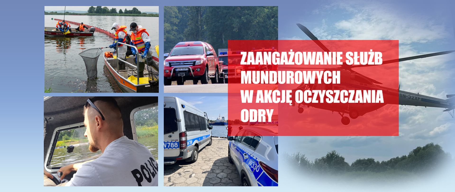 Zaangażowanie służb mundurowych w akcję oczyszczania Odry

