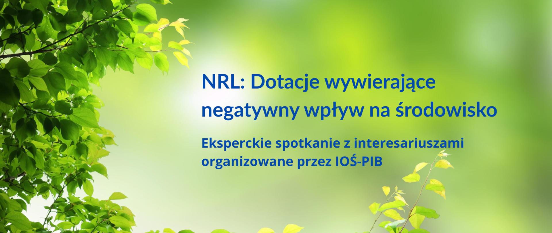 NRL: Dotacje wywierające negatywny wpływ na środowisko. Zaproszenie na eksperckie spotkanie z interesariuszami
