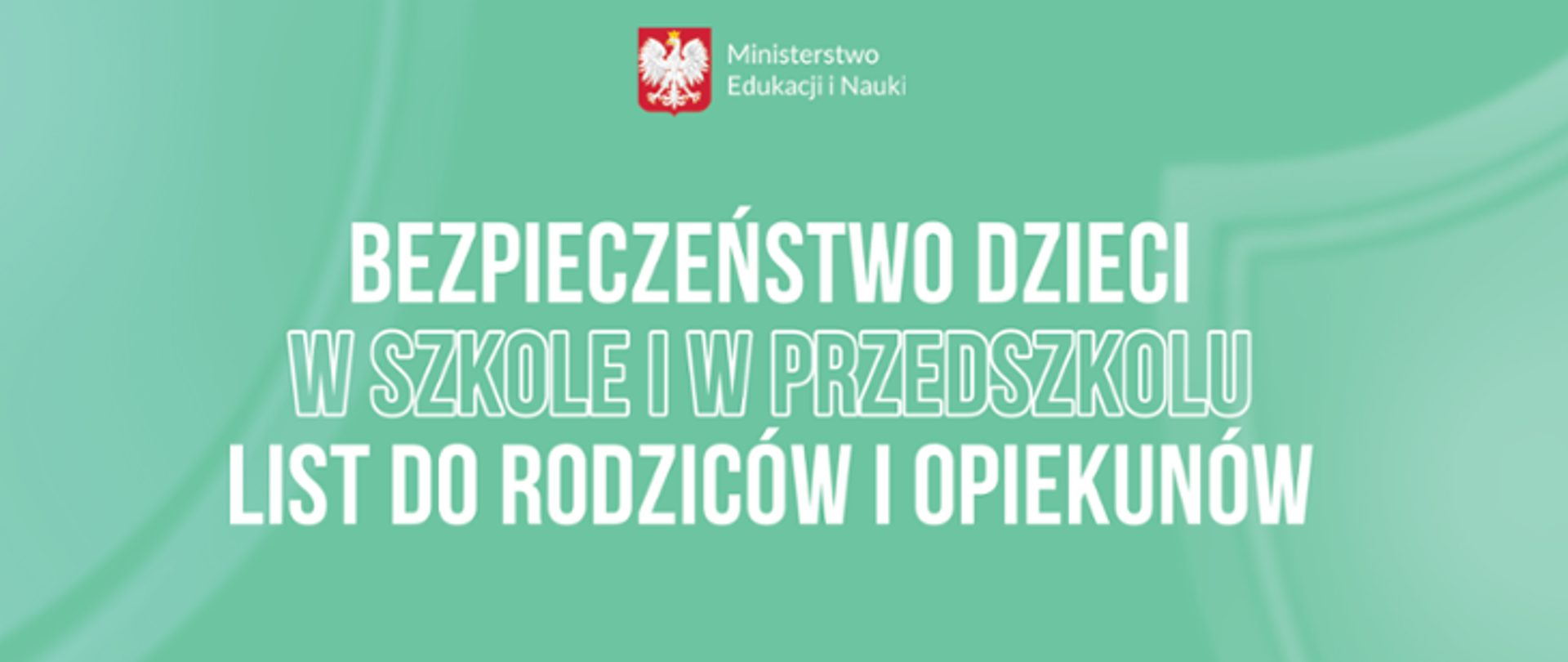 Bezpieczeństwo uczniów w szkole i w przedszkolu, List do rodziców i opiekunów. Napis na grafice bez zdjęcia.
