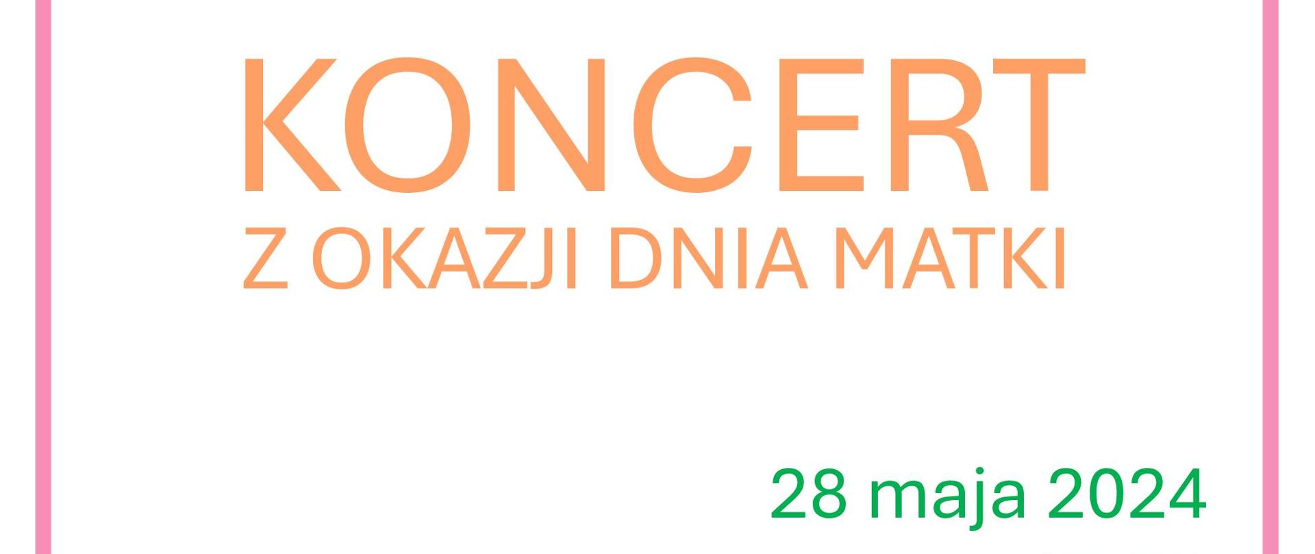 Plakat informujący o koncercie z okazji Dnia Matki, który odbędzie się 28 maja 2024 o godzinie 17:00 w Sali Widowiskowej Nowotomyskiego Ośrodka Kultury. Plakat jest na białym tle, ma jasnoróżową ramkę. W dolnej części plakatu znajduje się zdjęcie przedstawiające kwiaty w kolorach różowym oraz herbacianym. W lewym dolnym rogu znajduje się logo szkoły.