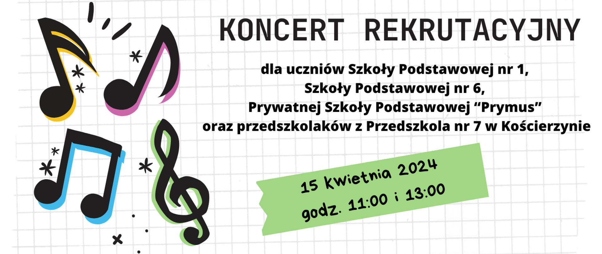 Tło obrazka to kartka w kratkę. Po lewej stronie nuty muzyczne. U góry obrazka czarny napis koncert rekrutacyjny. Poniżej czarną czcionką informacje odnoście koncertu: termin oraz informacja do kogo jest skierowany