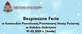Bezpieczne Ferie w Komendzie Powiatowej w Komendzie Powiatowej PSP w Golubiu-Dobrzyniu