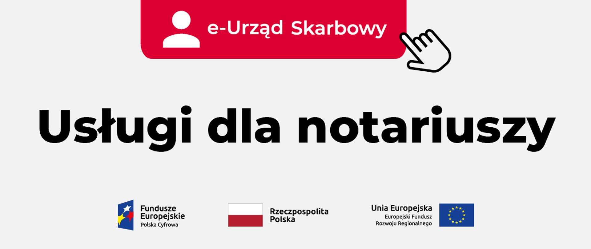 Napis e-Urząd Skarbowy i usługi dla notariuszy. Poniżej flaga UE, Polski i Funduszy Europejskich.