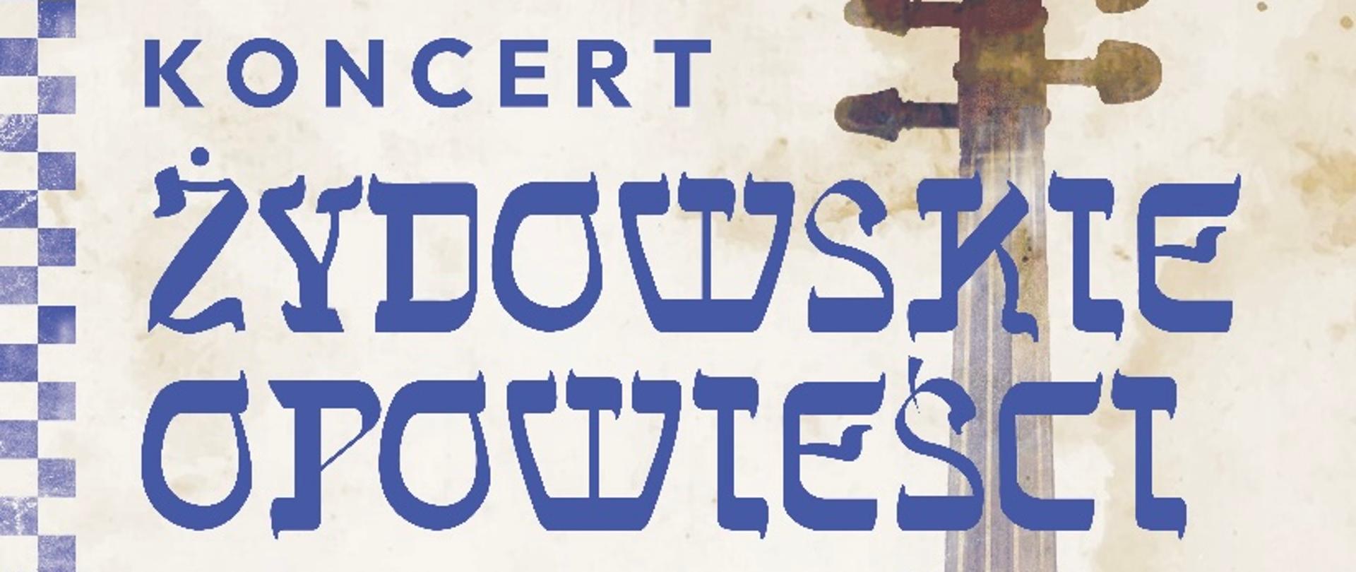 Plakat - Koncert Żydowskie Opowieści 25 marca 2026r. godzina 19:00 sala koncertowa ZPSM 