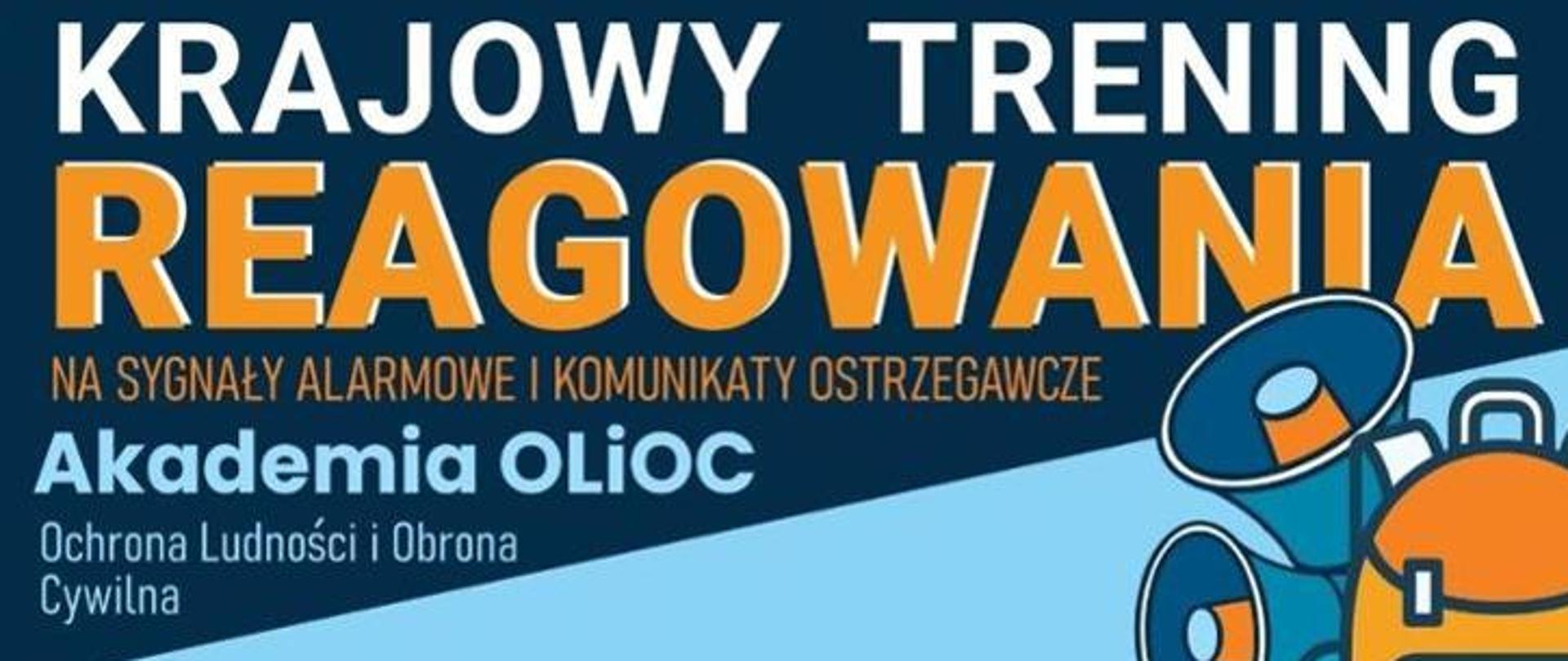 Grafika informacyjna z napisami: Krajowy Trening Reagowania na sygnały alarmowe i komunikaty ostrzegawcze. Akademia OLiOC – Ochrona Ludności i Obrona Cywilna. W prawym dolnym rogu widoczna jest ilustracja z megafonami i plecakiem ewakuacyjnym.