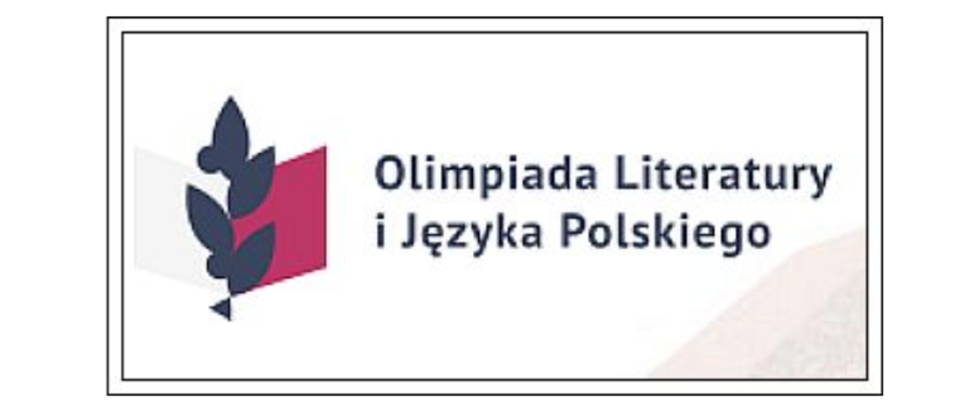 w lewej części logo składające się z dwóch połączonych równoległoboków w kolorze białym i czerwonym oraz kształtów liści, po prawej napis olimpiada literatury i języka polskiego