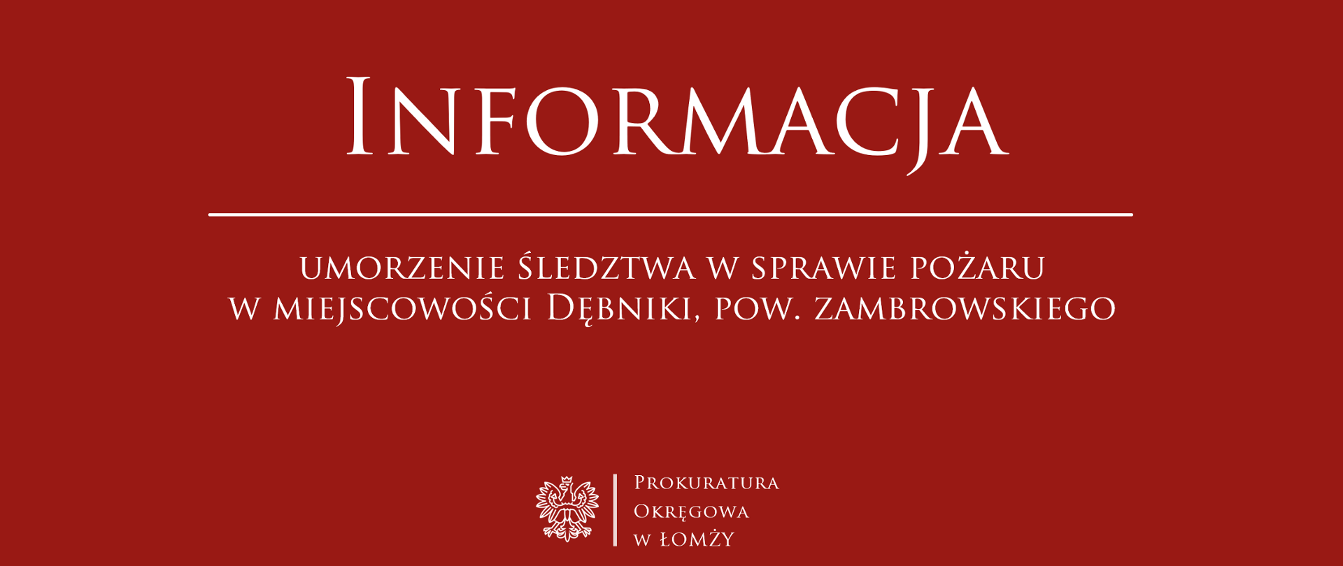 Informacja o umorzeniu śledztwa w sprawie pożaru w miejscowości Dębniki, pow. zambrowskiego