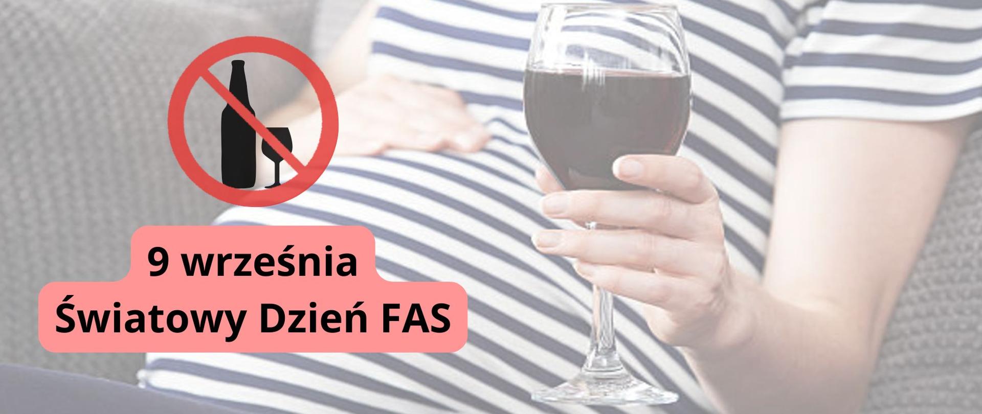 zdjęcie poglądowe brzuch kobiety w ciąży, trzyma lampkę wina, napis na czerwonym tle Światowy Dzień FAS znak zakazu alkoholu