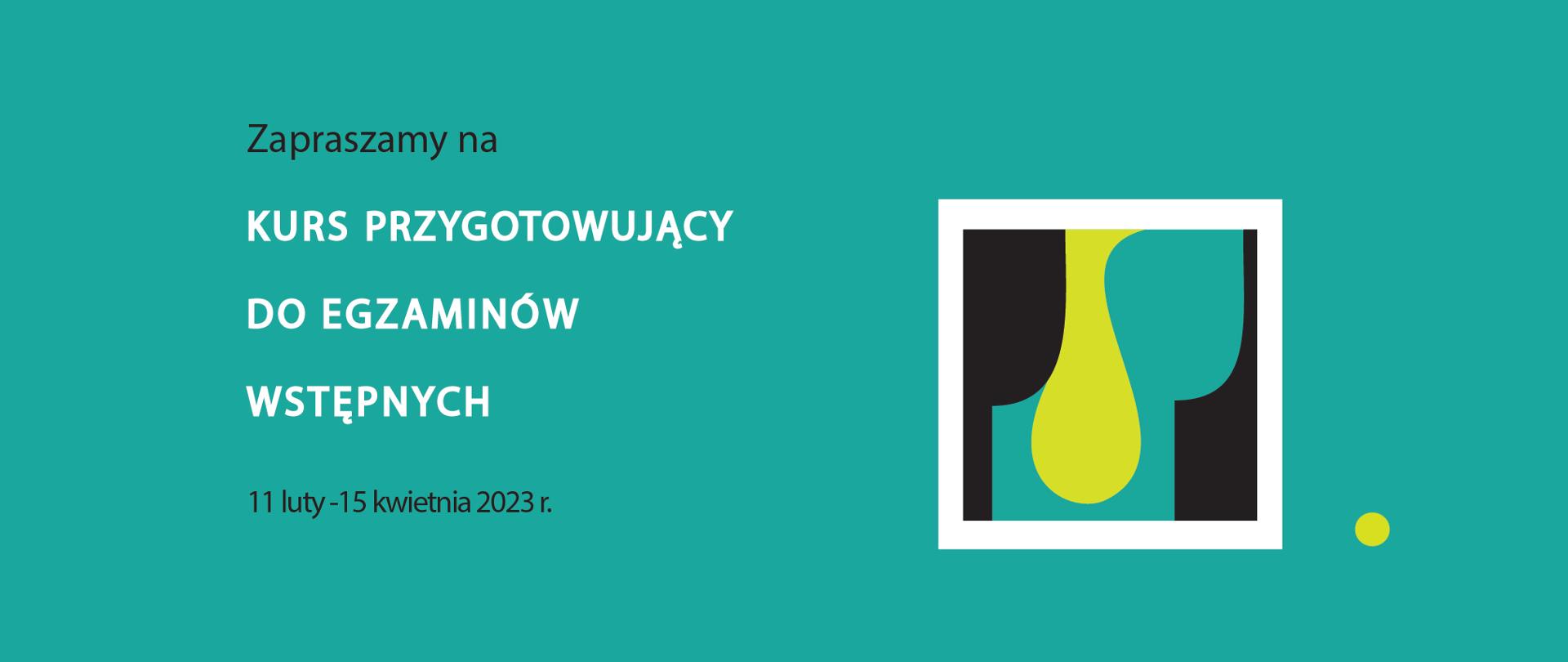 Logo szkoły, pędzel oraz napis Zapraszamy na kurs przygotowujący do egzaminów wstępnych 11 luty - 15 kwietnia 2023 roku na zielonym tle