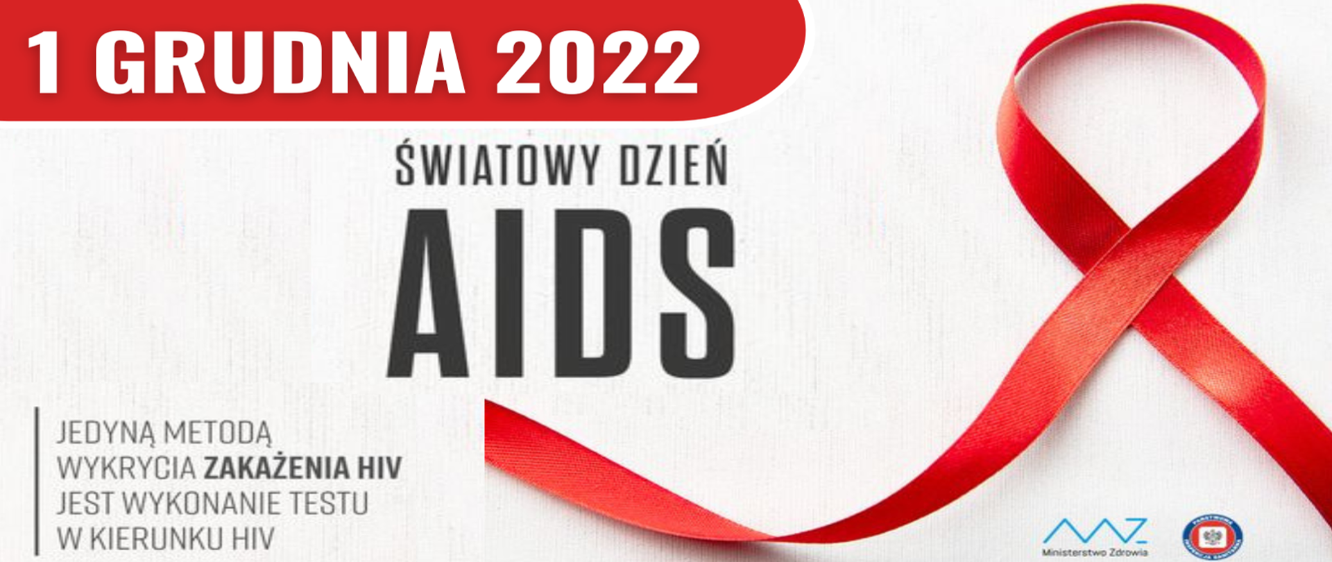 Napis "1 grudnia 2022 światowy dzień AIDS - Jedyną metodą wykrycia zakażenia HIV jest wykonanie testu w kierunku HIV" po prawej stronie czerwona kokardka - symbol światowego dnia AIDS