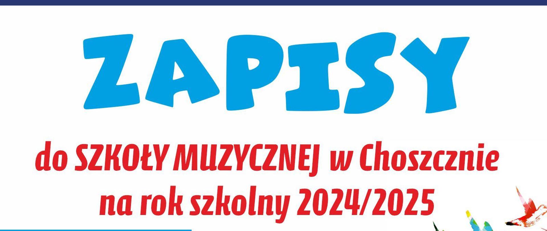 Zdjęcie ulotki reklamowej szkoły zawierająca tekst na tle białym, niebieskim i czerwonym: Zapisy do szkoły muzycznej w Choszcznie na rok szkolny 2024/2025. Dzień otwarty 10.05.2024 start 16:00. Szczegóły na Facebook i stronie szkoły. Poniżej tekst W muzyce jest moc a pod tekstem grafika klawiatury. Pod klawiaturą informacja o stronie szkoły, telefonie, profilu Facebook i Youtube.