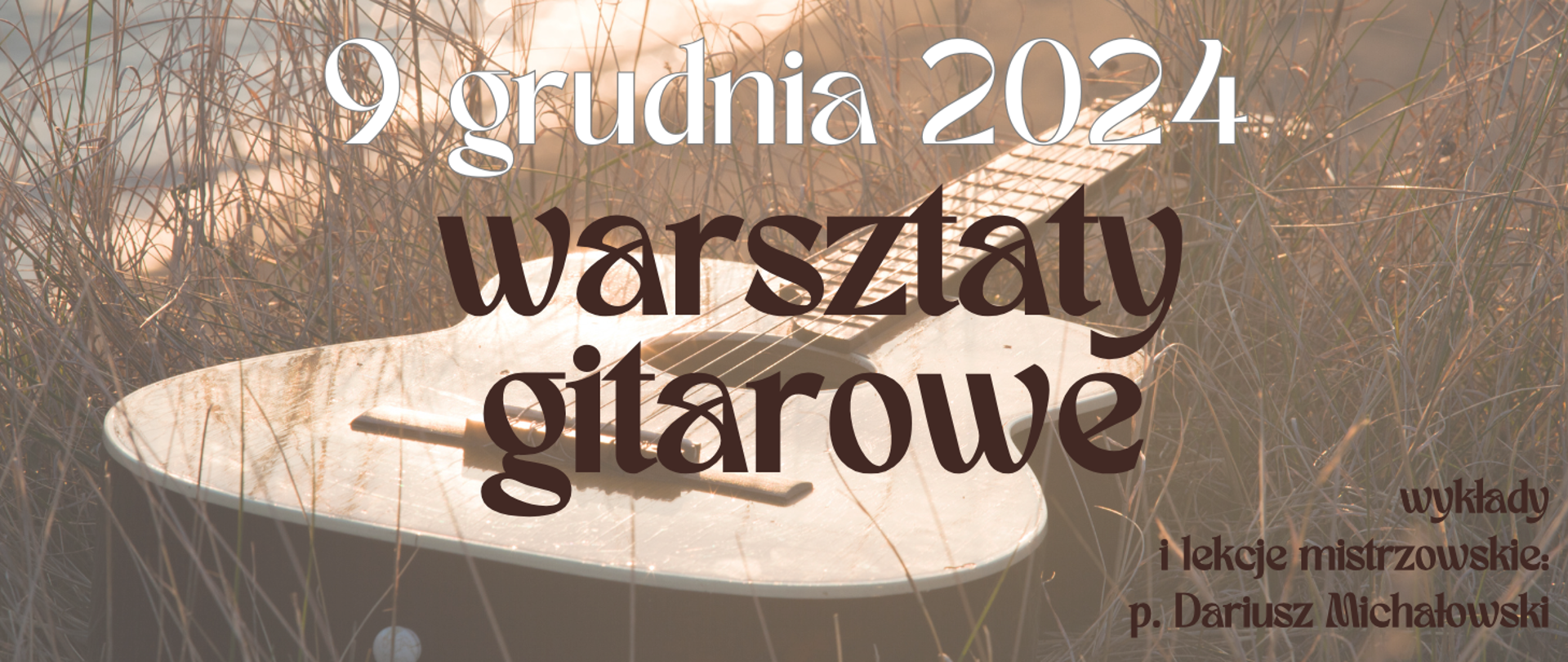 Na tle łąki leżąca gitara z informacją: Warsztaty gitarowe z p. Dariuszem Michałowskim 09.12.2024r. godz. 9.00