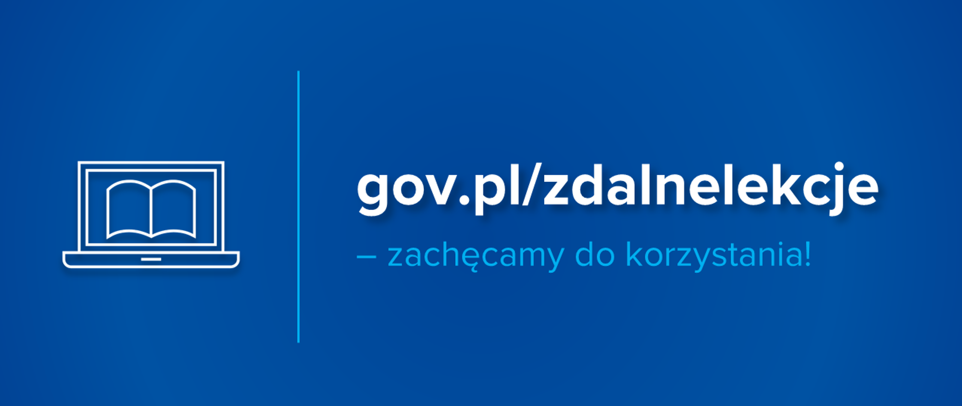 Niebieska grafika z ikoną laptopa i książki, a obok tekst " gov.pl/zdalnelekcje – zachęcamy do korzystania