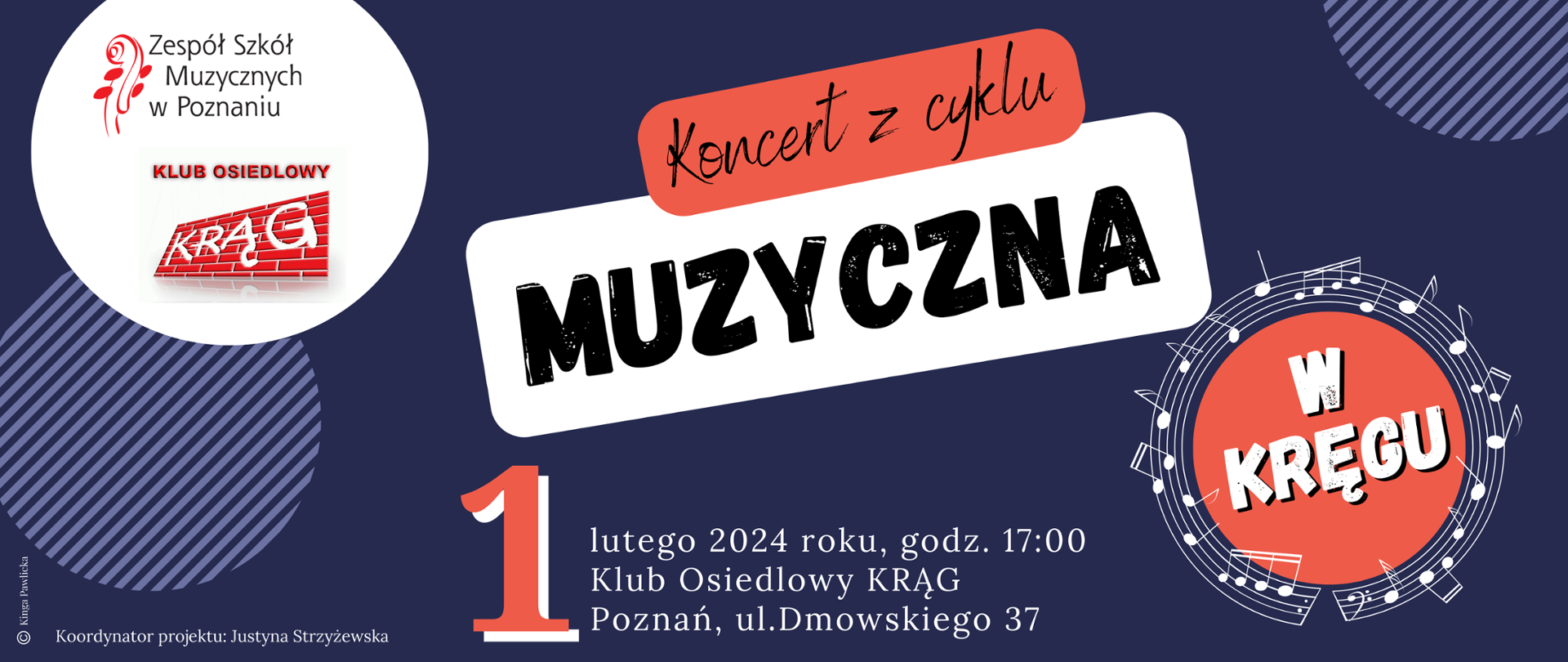 Plakat na granatowym tle z logo ZSM i Klubu Krąg. Duży napis Koncert z cyklu Muzyczna w kręgu, 2 lutego 2024 roku, godz. 17:00, Klub Osiedlowy Krąg, Poznan, ul. Dmowskiego 37. Koordynator projektu Justyna Strzyżewska, projekt graficzny: Kinga Pawlicka