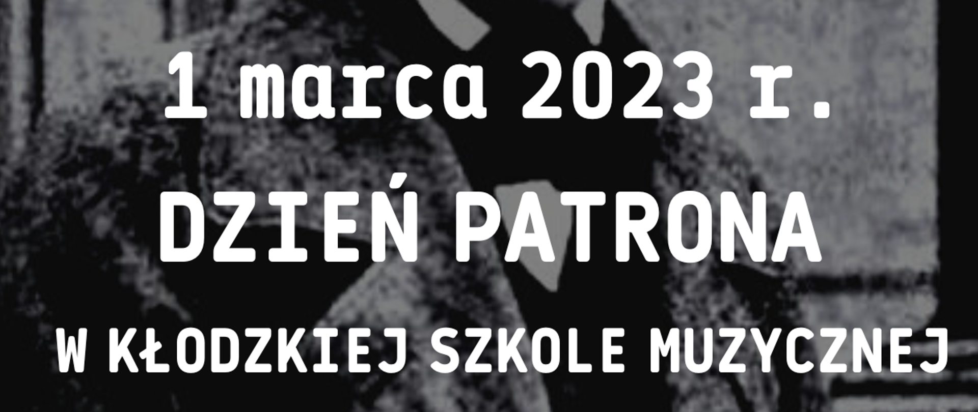 Plakat koncertu z czarno białym portretem F. Chopina w z tekstem " Państwowa Szkoła Muzyczna I st. im. Fryderyka Chopina w Kłodzku, Dolnośląskie Towarzystwo im. Fryderyka Chopina we Wrocławiu, Państwowa Szkoła Muzyczna I i II st.w Bystrzycy Kłodzkiej, 01 marca dzień Patrona Kłodzkiej Szkoły Muzycznej.